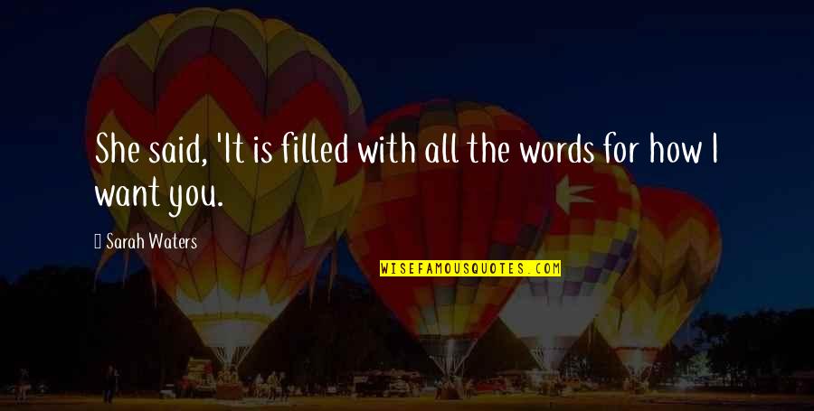 The She Book Quotes By Sarah Waters: She said, 'It is filled with all the