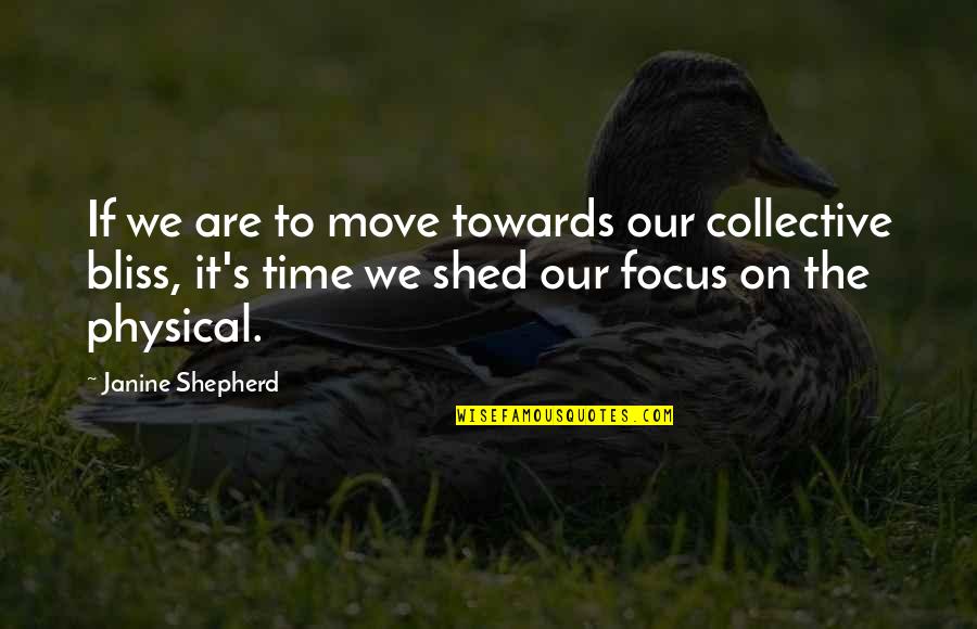 The Shepherd Quotes By Janine Shepherd: If we are to move towards our collective The Shepherd Quotes By Janine Shepherd: If we are to move towards our collective