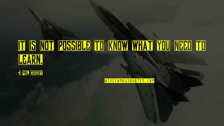 The Sherman Tank Quotes By Phil Crosby: It is not possible to know what you The Sherman Tank Quotes By Phil Crosby: It is not possible to know what you