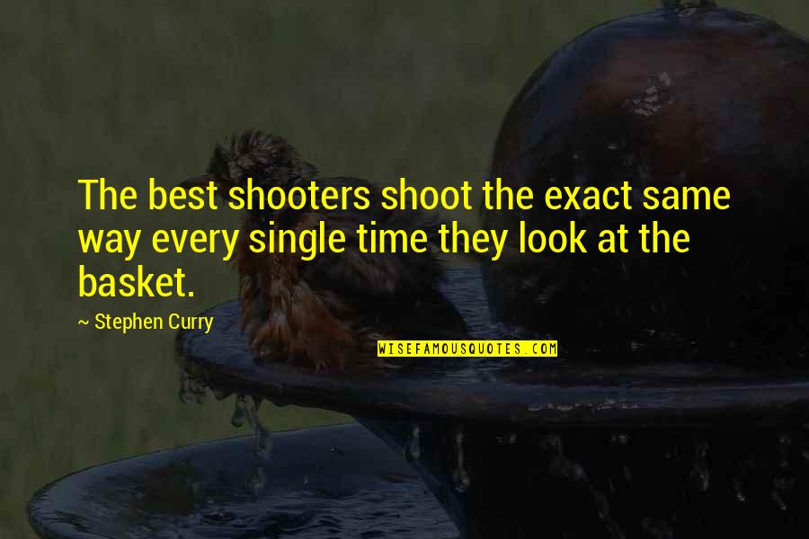 The Shooter Quotes By Stephen Curry: The best shooters shoot the exact same way The Shooter Quotes By Stephen Curry: The best shooters shoot the exact same way