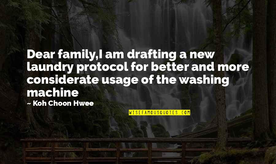 The Short Stories Quotes By Koh Choon Hwee: Dear family,I am drafting a new laundry protocol The Short Stories Quotes By Koh Choon Hwee: Dear family,I am drafting a new laundry protocol