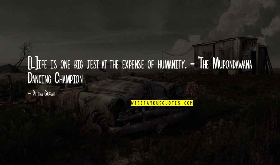 The Short Stories Quotes By Petina Gappah: [L]ife is one big jest at the expense