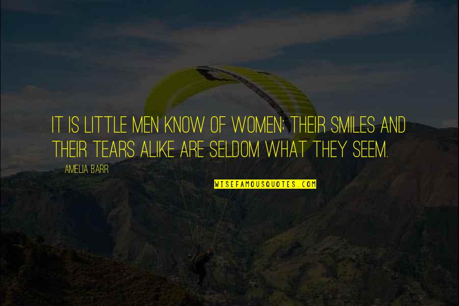 The Short Trip Quotes By Amelia Barr: It is little men know of women; their The Short Trip Quotes By Amelia Barr: It is little men know of women; their