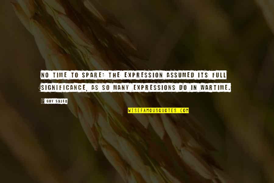 The Significance Of Time Quotes By Guy Sajer: No time to spare: the expression assumed its