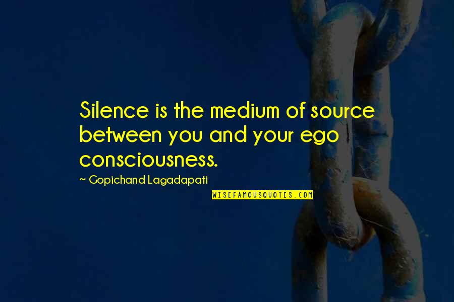 The Silence Between Us Quotes By Gopichand Lagadapati: Silence is the medium of source between you