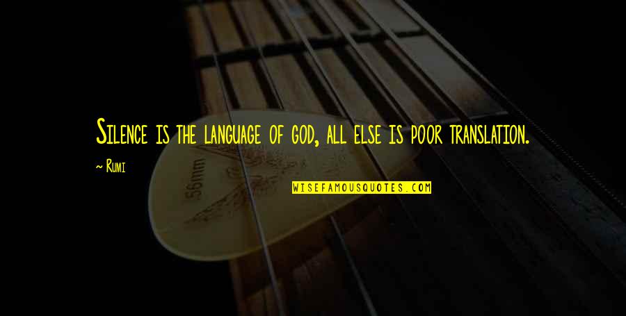 The Silence Of God Quotes By Rumi: Silence is the language of god, all else