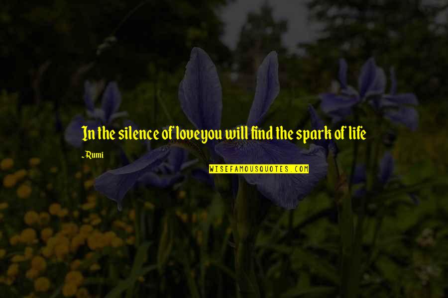 The Silence Of Love Quotes By Rumi: In the silence of loveyou will find the