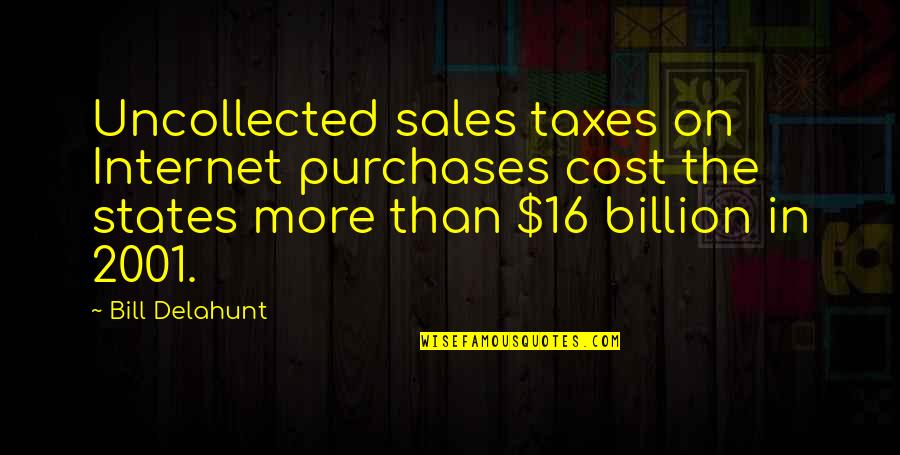 The Silk Roads Quotes By Bill Delahunt: Uncollected sales taxes on Internet purchases cost the The Silk Roads Quotes By Bill Delahunt: Uncollected sales taxes on Internet purchases cost the