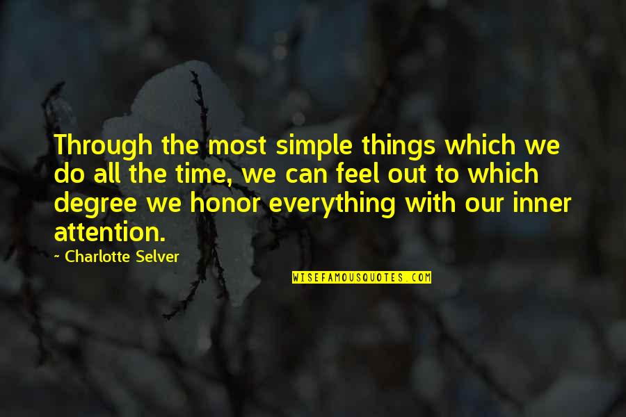 The Simple Things Quotes By Charlotte Selver: Through the most simple things which we do