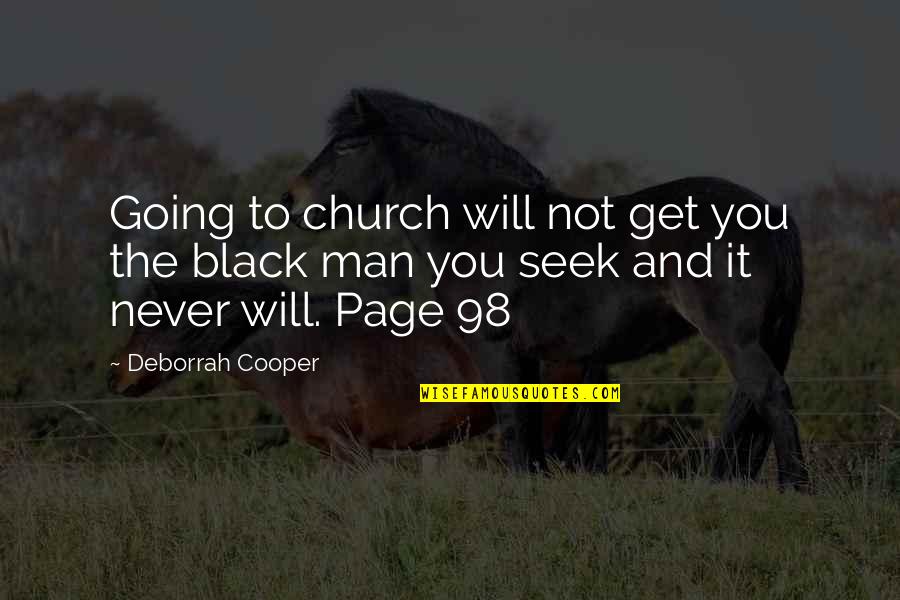 The Single Man Quotes By Deborrah Cooper: Going to church will not get you the