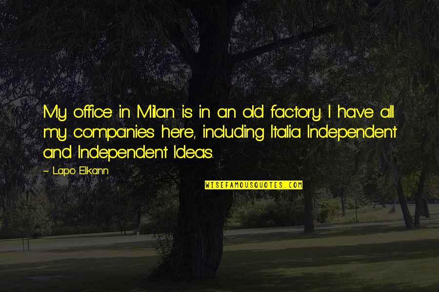 The Sith Lords Quotes By Lapo Elkann: My office in Milan is in an old The Sith Lords Quotes By Lapo Elkann: My office in Milan is in an old