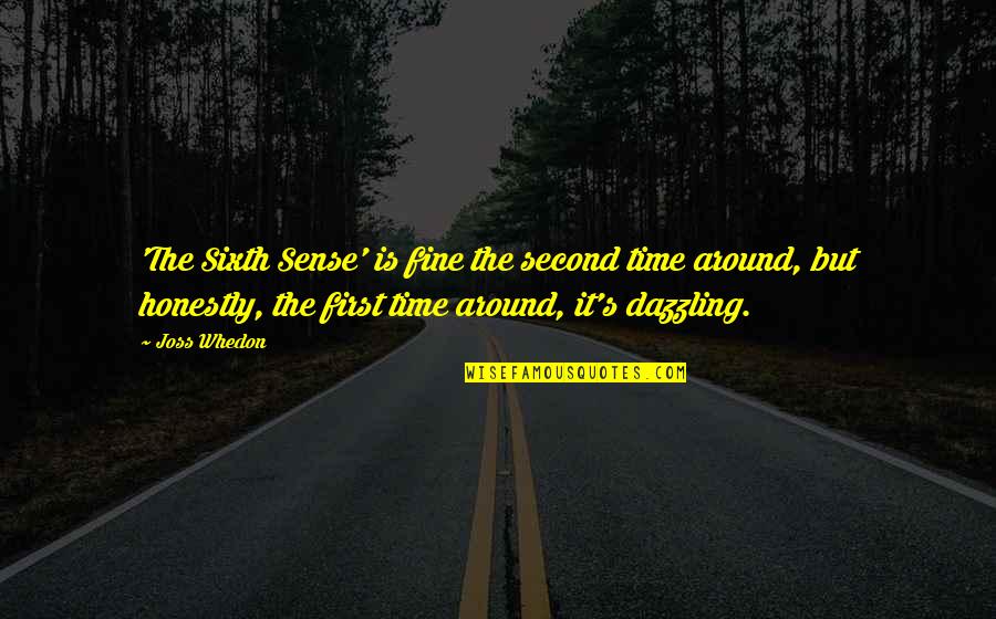The Sixth Quotes By Joss Whedon: 'The Sixth Sense' is fine the second time The Sixth Quotes By Joss Whedon: 'The Sixth Sense' is fine the second time