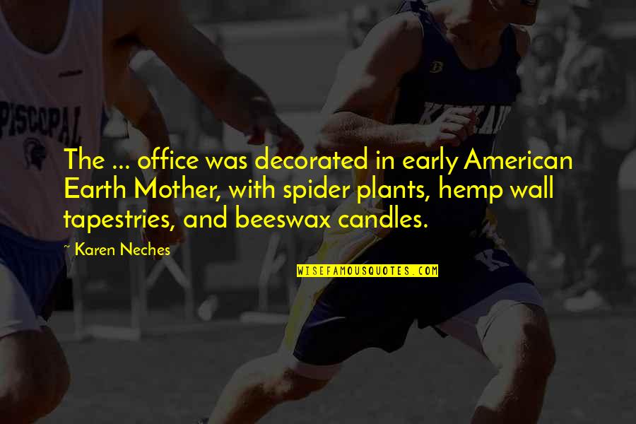 The Sixties Quotes By Karen Neches: The ... office was decorated in early American