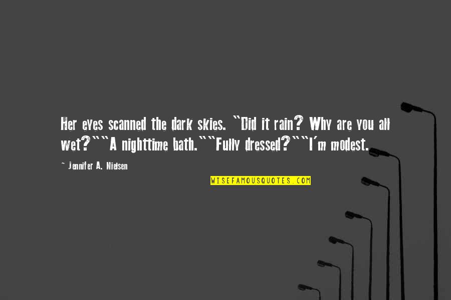The Skies Quotes By Jennifer A. Nielsen: Her eyes scanned the dark skies. "Did it The Skies Quotes By Jennifer A. Nielsen: Her eyes scanned the dark skies. "Did it
