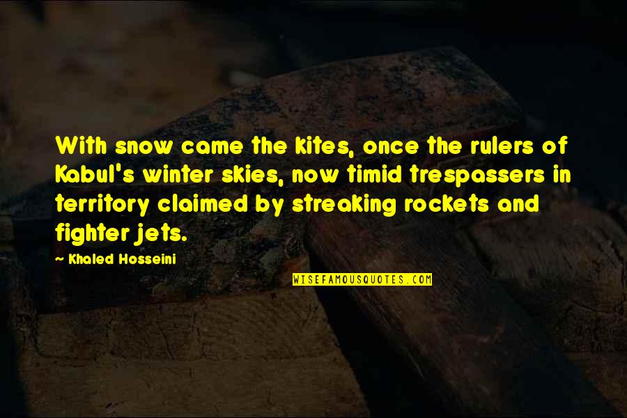 The Skies Quotes By Khaled Hosseini: With snow came the kites, once the rulers The Skies Quotes By Khaled Hosseini: With snow came the kites, once the rulers