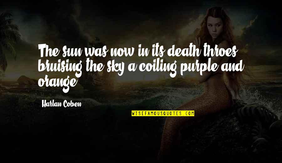 The Sky And Sun Quotes By Harlan Coben: The sun was now in its death throes,