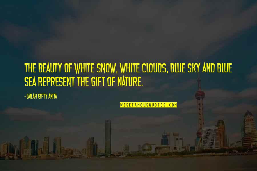 The Sky And The Sea Quotes By Lailah Gifty Akita: The beauty of white snow, white clouds, blue
