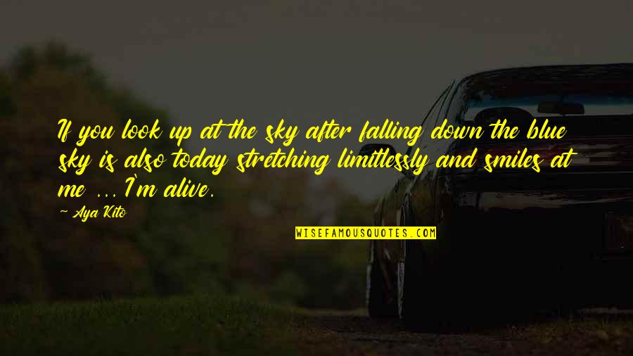 The Sky Falling Quotes By Aya Kito: If you look up at the sky after The Sky Falling Quotes By Aya Kito: If you look up at the sky after