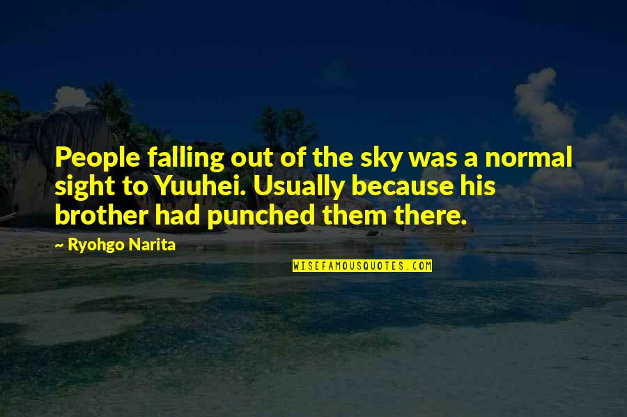 The Sky Falling Quotes By Ryohgo Narita: People falling out of the sky was a