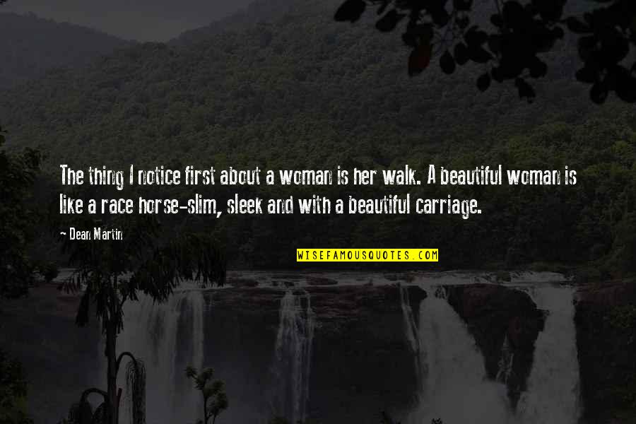 The Slim Quotes By Dean Martin: The thing I notice first about a woman The Slim Quotes By Dean Martin: The thing I notice first about a woman