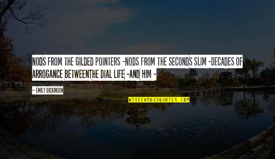 The Slim Quotes By Emily Dickinson: Nods from the Gilded pointers -Nods from the The Slim Quotes By Emily Dickinson: Nods from the Gilded pointers -Nods from the