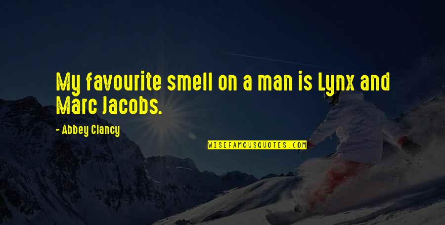 The Smell Of A Man Quotes By Abbey Clancy: My favourite smell on a man is Lynx