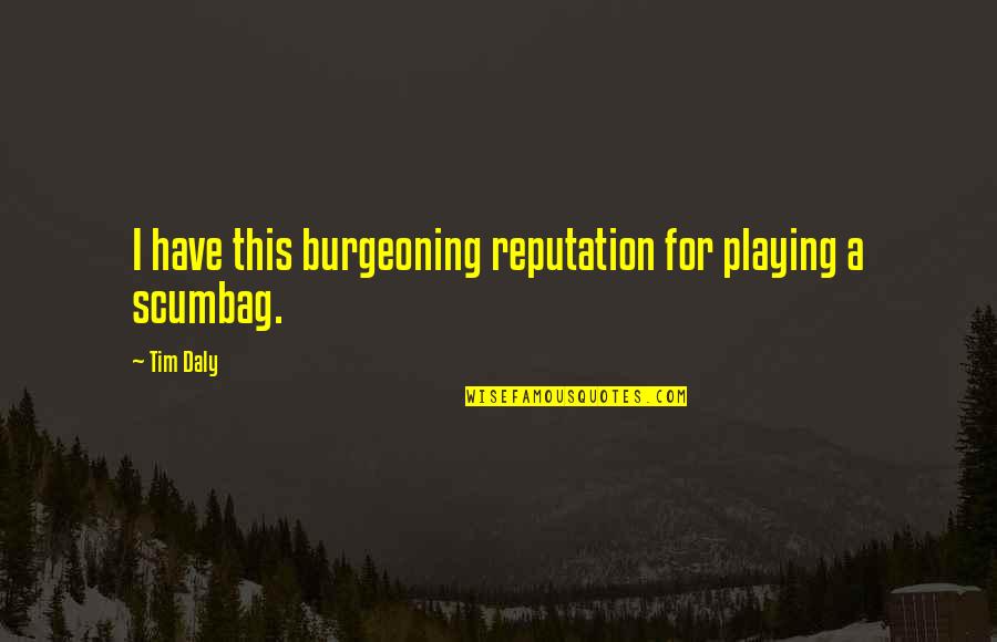 The Son's Veto Quotes By Tim Daly: I have this burgeoning reputation for playing a