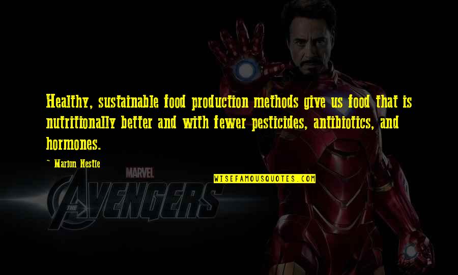 The Sontaran Stratagem Quotes By Marion Nestle: Healthy, sustainable food production methods give us food The Sontaran Stratagem Quotes By Marion Nestle: Healthy, sustainable food production methods give us food