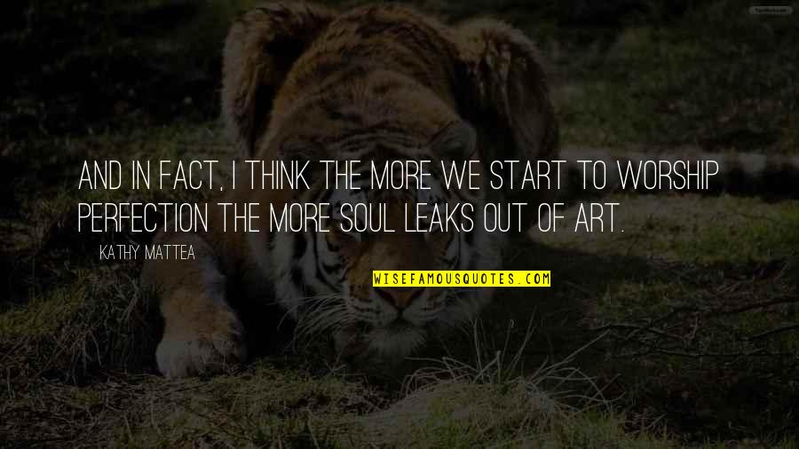 The Soul And Art Quotes By Kathy Mattea: And in fact, I think the more we The Soul And Art Quotes By Kathy Mattea: And in fact, I think the more we