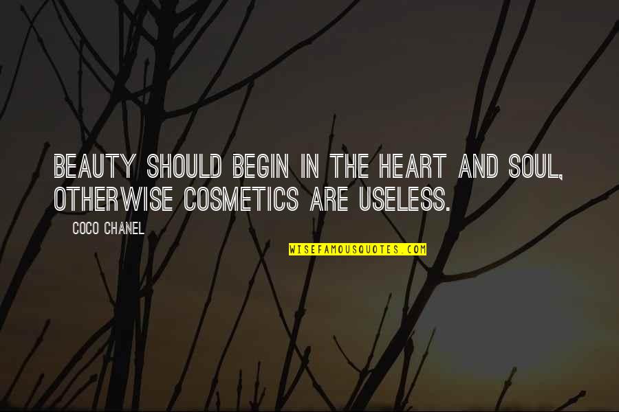 The Soul And Beauty Quotes By Coco Chanel: Beauty Should Begin in the Heart and Soul,