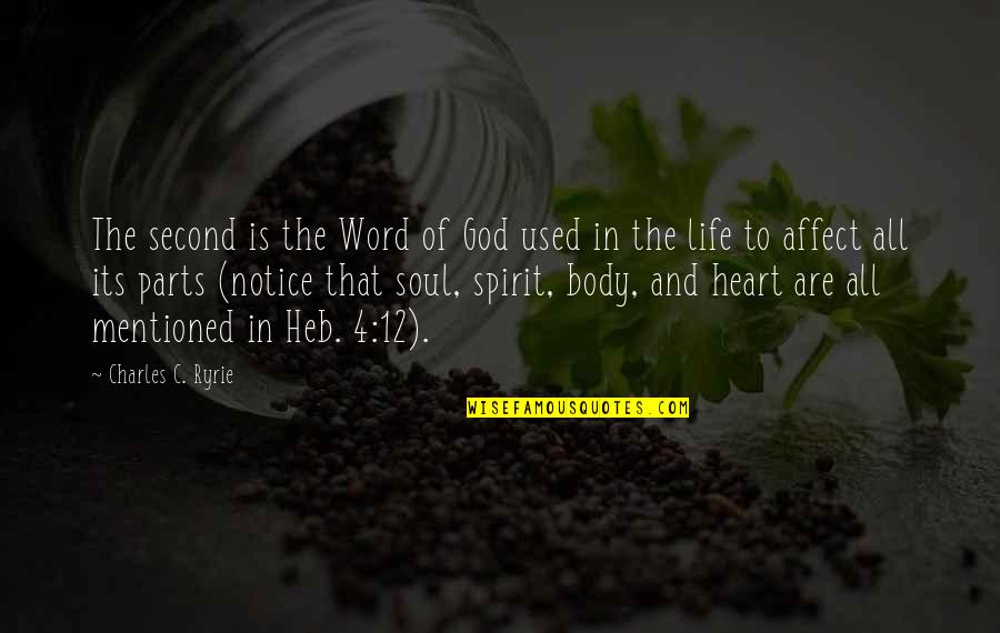 The Soul And Heart Quotes By Charles C. Ryrie: The second is the Word of God used