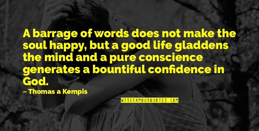 The Soul In Words Quotes By Thomas A Kempis: A barrage of words does not make the