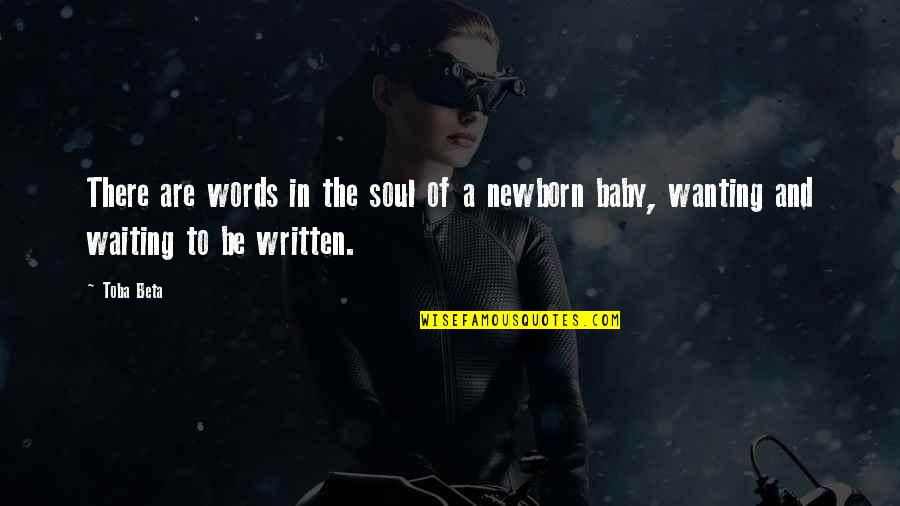 The Soul In Words Quotes By Toba Beta: There are words in the soul of a