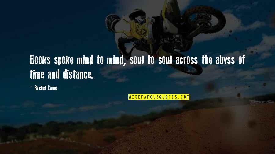 The Soul Of Time Quotes By Rachel Caine: Books spoke mind to mind, soul to soul