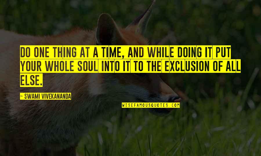 The Soul Of Time Quotes By Swami Vivekananda: Do one thing at a Time, and while The Soul Of Time Quotes By Swami Vivekananda: Do one thing at a Time, and while