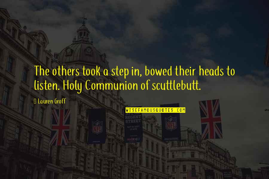 The Souls Cry Quotes By Lauren Groff: The others took a step in, bowed their The Souls Cry Quotes By Lauren Groff: The others took a step in, bowed their