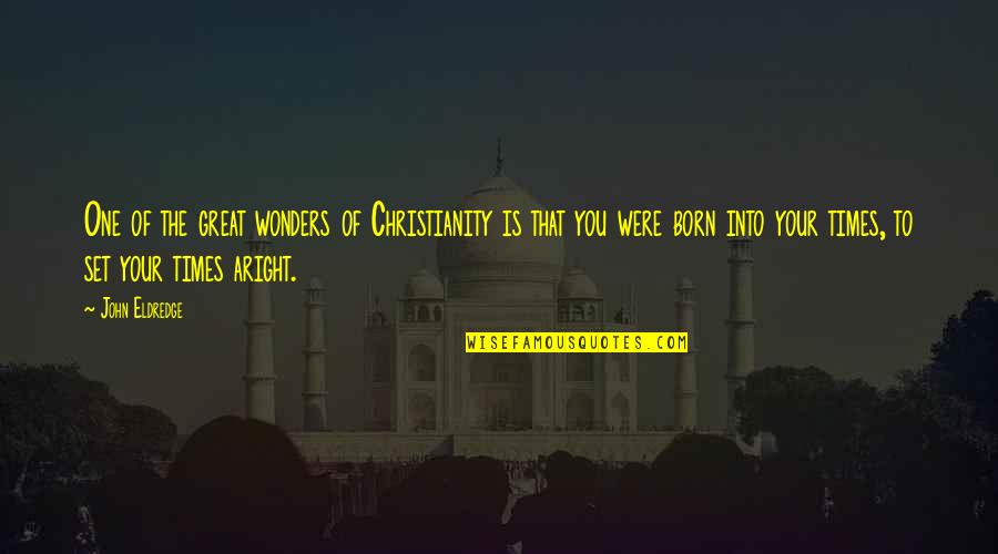 The Sovereignty Of God Quotes By John Eldredge: One of the great wonders of Christianity is The Sovereignty Of God Quotes By John Eldredge: One of the great wonders of Christianity is