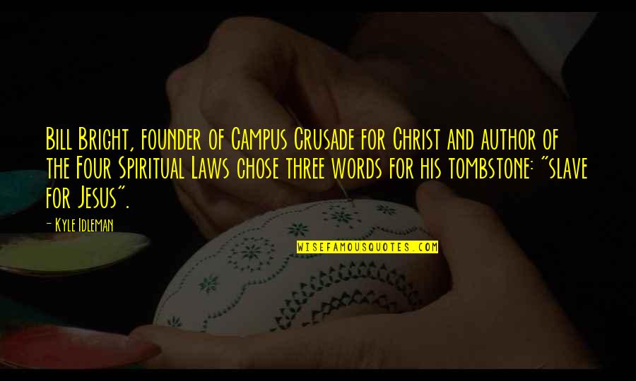 The Sovereignty Of God Quotes By Kyle Idleman: Bill Bright, founder of Campus Crusade for Christ The Sovereignty Of God Quotes By Kyle Idleman: Bill Bright, founder of Campus Crusade for Christ