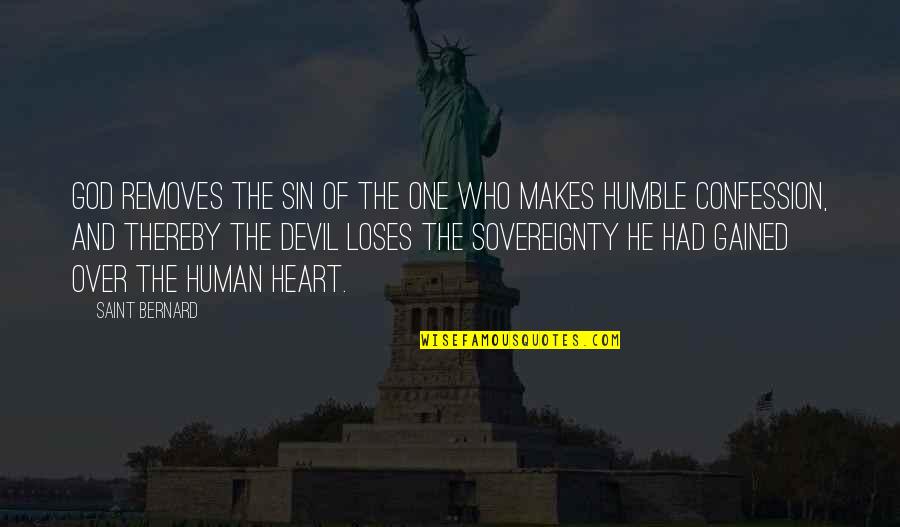 The Sovereignty Of God Quotes By Saint Bernard: God removes the sin of the one who The Sovereignty Of God Quotes By Saint Bernard: God removes the sin of the one who