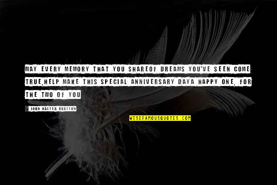 The Special Day Quotes By John Walter Bratton: May every memory that you shareOf dreams you've The Special Day Quotes By John Walter Bratton: May every memory that you shareOf dreams you've
