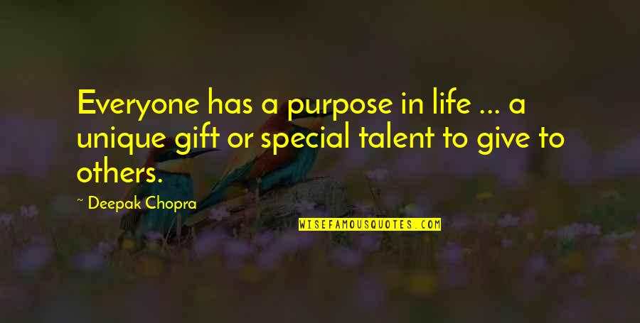 The Special Gift Quotes By Deepak Chopra: Everyone has a purpose in life ... a