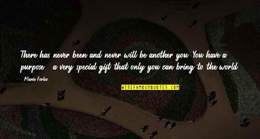 The Special Gift Quotes By Marie Forleo: There has never been and never will be