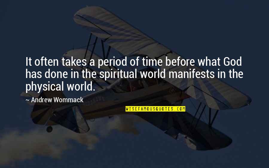 The Spiritual World Quotes By Andrew Wommack: It often takes a period of time before