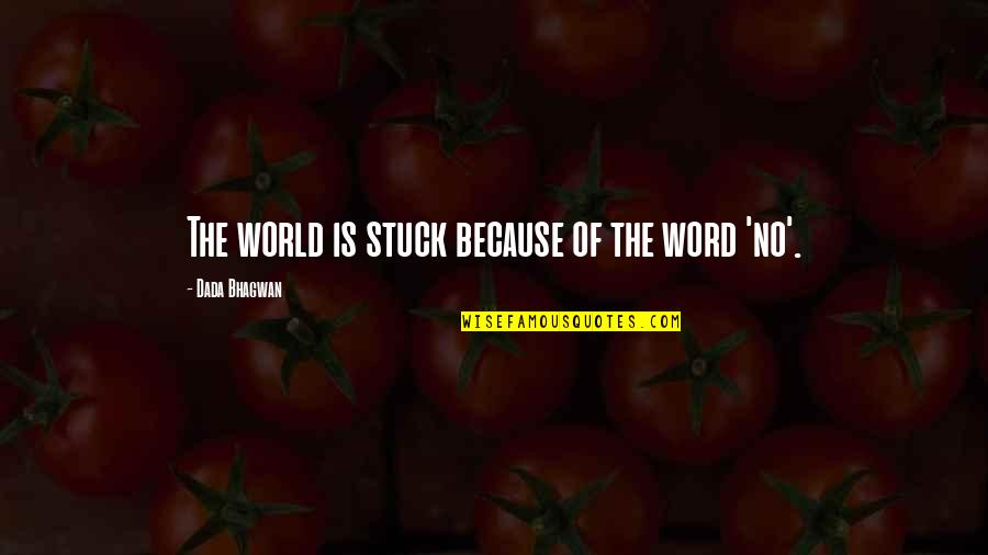 The Spiritual World Quotes By Dada Bhagwan: The world is stuck because of the word