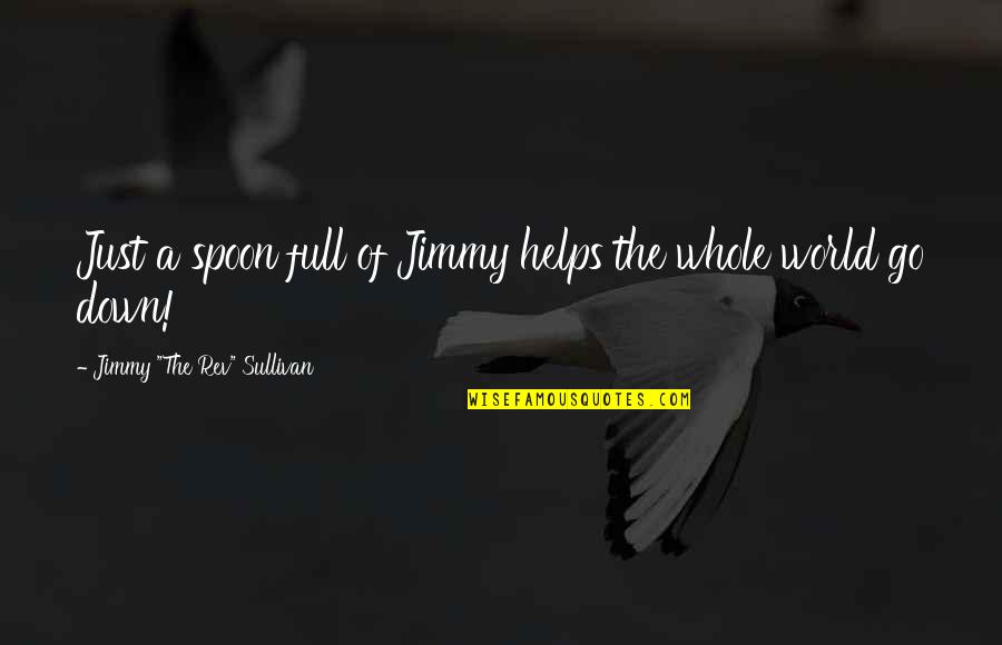 The Spoon Quotes By Jimmy The Spoon Quotes By Jimmy