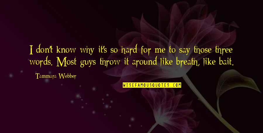 The Spread Of Islam Quotes By Tammara Webber: I don't know why it's so hard for The Spread Of Islam Quotes By Tammara Webber: I don't know why it's so hard for