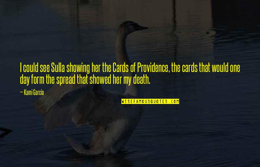 The Spread Quotes By Kami Garcia: I could see Sulla showing her the Cards