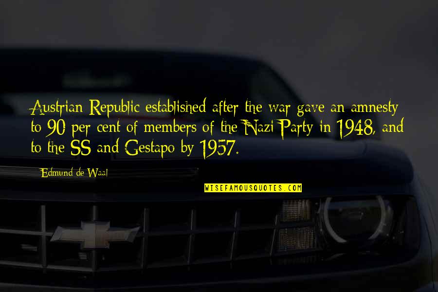 The Ss Quotes By Edmund De Waal: Austrian Republic established after the war gave an The Ss Quotes By Edmund De Waal: Austrian Republic established after the war gave an