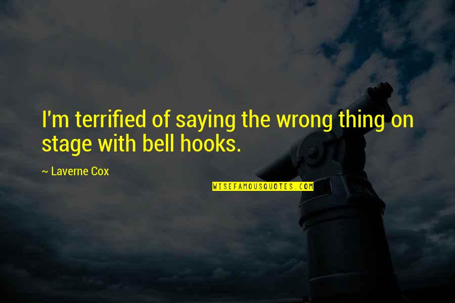 The Stage Quotes By Laverne Cox: I'm terrified of saying the wrong thing on The Stage Quotes By Laverne Cox: I'm terrified of saying the wrong thing on