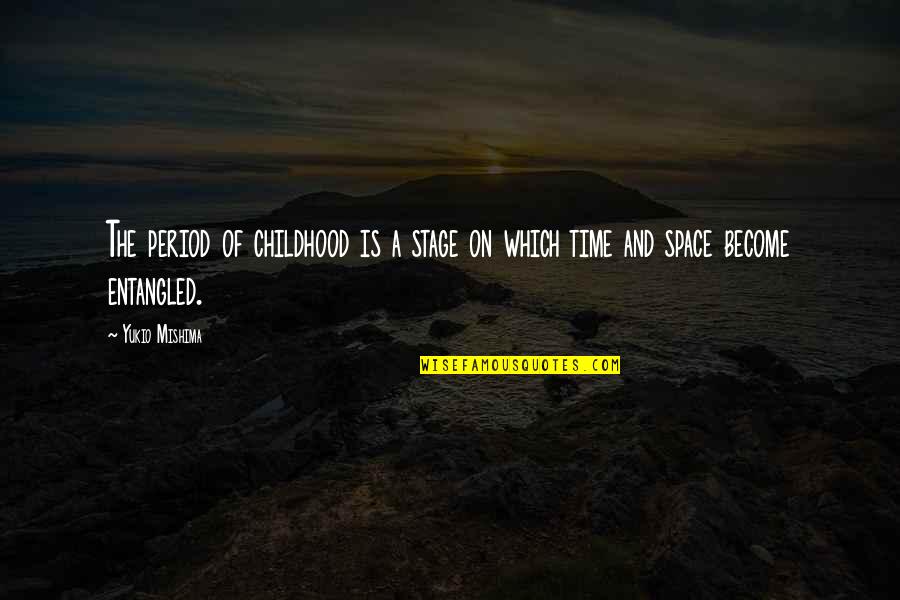 The Stage Quotes By Yukio Mishima: The period of childhood is a stage on The Stage Quotes By Yukio Mishima: The period of childhood is a stage on